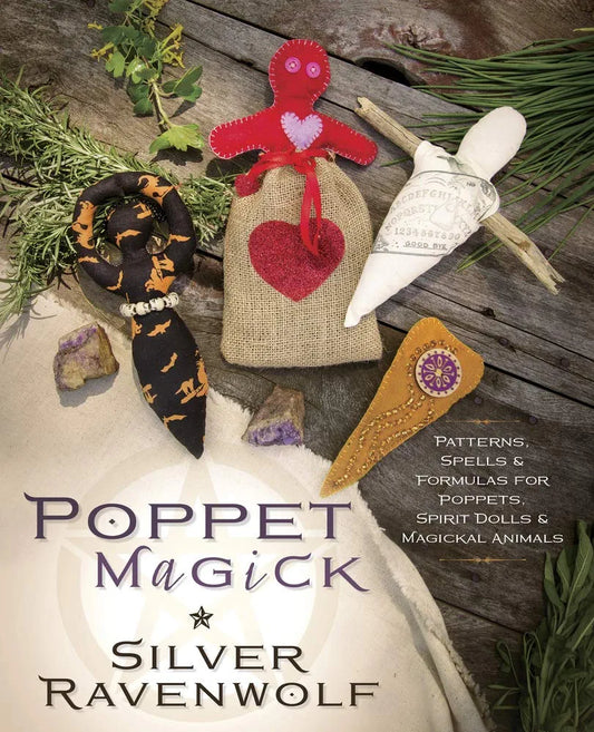 Poppet Magick: Patterns, Spells & Formulas for Poppets, Spirit Dolls & Magickal Animals, Silver Ravenwolf - JOURNEY artisan soaps & candles
