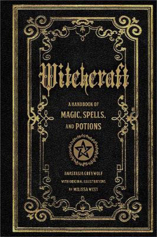 Witchcraft: A Handbook of Magic Spells and Potions, Anastasia Greywolf & Melissa West - JOURNEY artisan soaps & candles